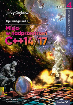 Opus magnum C++. Misja w nadprzestrzeń C++14/17 Tom 4