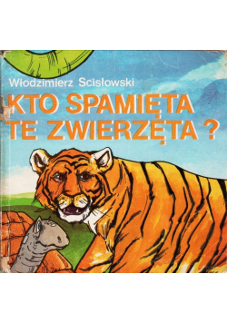 Kto spamięta te zwierzęta