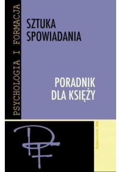 Sztuka spowiadania Poradnik dla księży