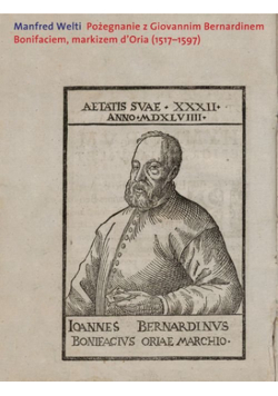 Pożegnanie z Giovannim Bernardinem Bonifaciem, markizem d’Oria (1517-1597)