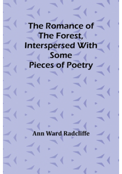 The Romance of the Forest, interspersed with some pieces of poetry