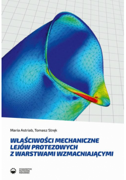 Właściwości mechaniczne lejów protezowych z warstwami wzmacniającymi