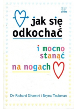 Jak się odkochać i mocno stanąć na nogach