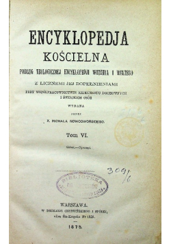 Encyklopedia Kościelna Tom VI 1875 r.