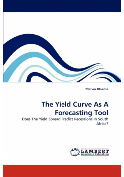 The Yield Curve As A Forecasting Tool