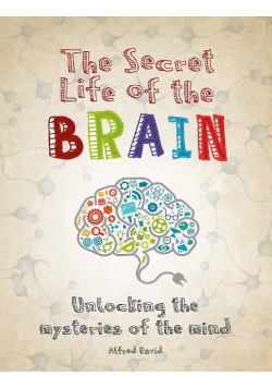 The Secret Life of the Brain