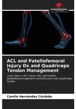 ACL and Patellofemoral Injury Dx and Quadriceps Tendon Management