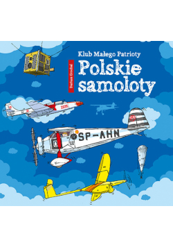 Klub małego patrioty Polskie samoloty