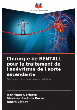 Chirurgie de BENTALL pour le traitement de l'anévrisme de l'aorte ascendante