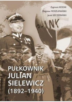 Pułkownik Julian Sielewicz (  1892 1940  )
