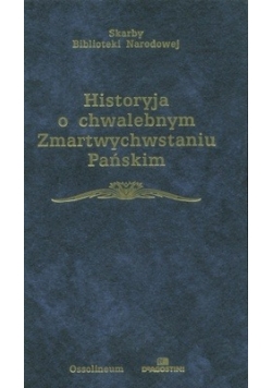 Historyja o chwalebnym Zmartwychwstaniu Pańskim