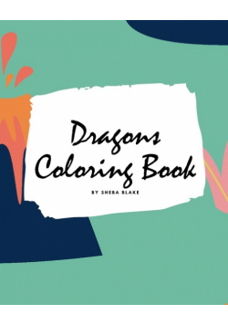 Dragons Coloring Book for Children (8x10 Coloring Book / Activity Book)