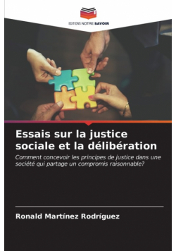 Essais sur la justice sociale et la délibération