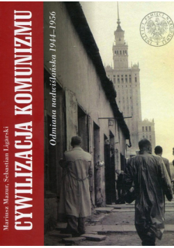 Cywilizacja komunizmu Odmiana nadwiślańska 1944-1956