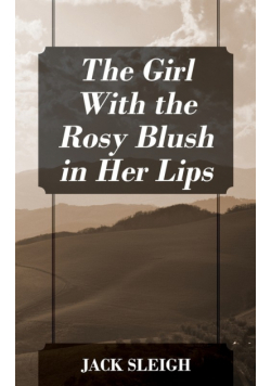 The Girl With the Rosy Blush in Her Lips