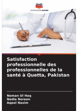 Satisfaction professionnelle des professionnelles de la santé à Quetta, Pakistan
