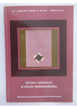 Sztuka i edukacja w epoce ponowoczesnej
