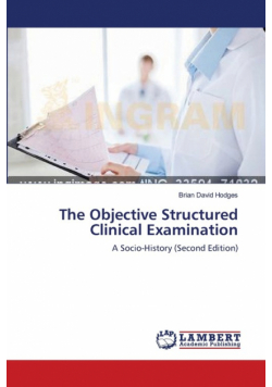 The Objective Structured Clinical Examination
