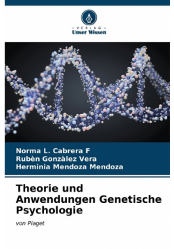 Theorie und Anwendungen Genetische Psychologie