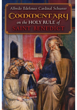 Cardinal Schuster's Commentary on the Holy Rule of Saint Benedict