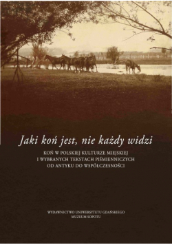 Jaki jest koń, nie każdy widzi
