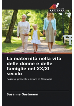 La maternità nella vita delle donne e delle famiglie nel XX/XI secolo