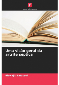 Uma visão geral da artrite séptica