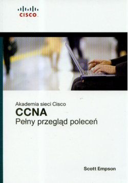 Akademia sieci Cisco CCNA Pełny przegląd poleceń