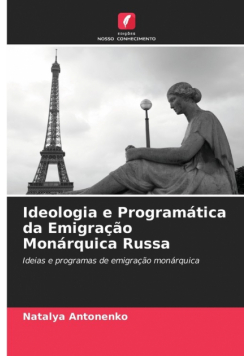 Ideologia e Programática da Emigração Monárquica Russa