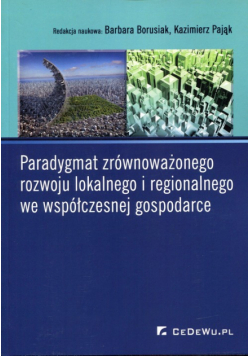 Paradygmat zrównoważonego rozwoju lokalnego i regionalnego we współczesnej gospodarce