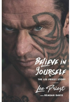 Believe In Yourself: The Lee Priest Story