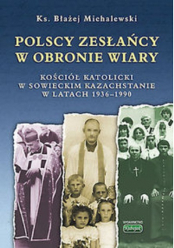 Polscy zesłańcy w obronie wiary