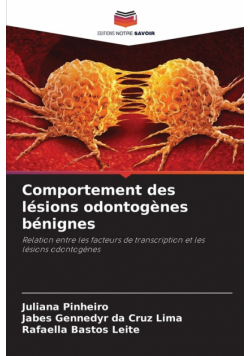 Comportement des lésions odontogènes bénignes