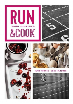 Run & Cook Kulinarny poradnik biegacza
