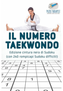 Il numero Taekwondo | Edizione cintura nera di Sudoku (con 240 rompicapi Sudoku difficili!)