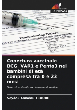Copertura vaccinale BCG, VAR1 e Penta3 nei bambini di età compresa tra 0 e 23 mesi
