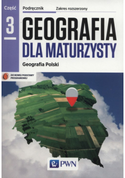 Geografia dla maturzysty Geografia Polski Podręcznik Część 3 Zakres rozszerzony