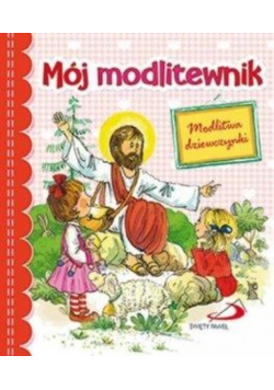 Mój modlitewnik. Modlitwa dziewczynki