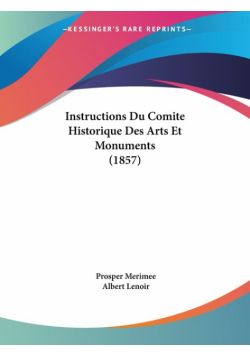 Instructions Du Comite Historique Des Arts Et Monuments (1857)