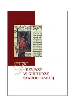 Przyjaźń w kulturze staropolskiej