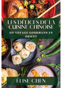 Les Délices de la Cuisine Chinoise