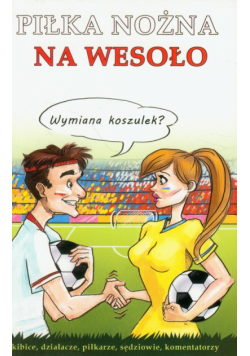 Piłka nożna na wesoło