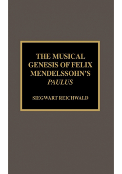 The Musical Genesis of Felix Mendelssohn's Paulus