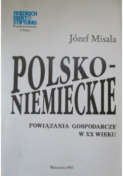Polsko-niemieckie powiązania gospodarcze w XX wieku