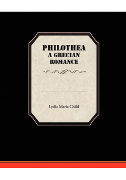 Philothea a Grecian Romance