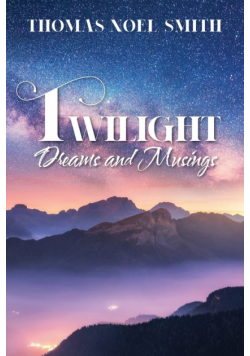 Twilight Dreams and Musings