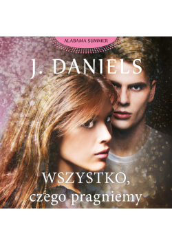 Wszystko, czego pragniemy