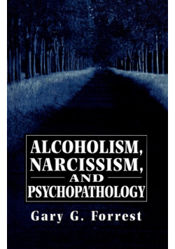 Alcoholism, Narcissism, and Psychopathology