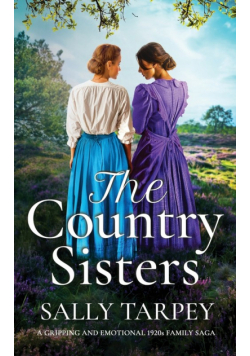 THE COUNTRY SISTERS a gripping and emotional 1920s family saga