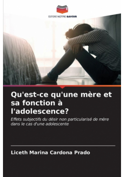Qu'est-ce qu'une mère et sa fonction à l'adolescence?